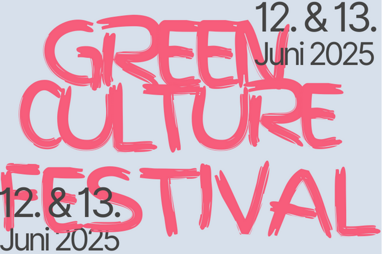 Große pinke Schrift auf grauem Untergrund: Green Culture Festival. Oben rechts und unten links in kleinerer schwarzer Schrift das Datum: 12. & 13. Juni 2025