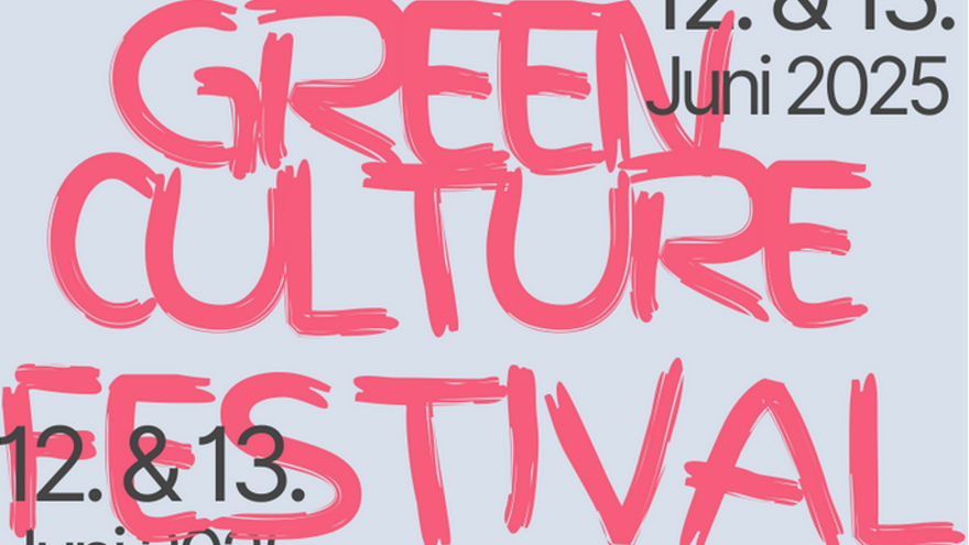 Große pinke Schrift auf grauem Untergrund: Green Culture Festival. Oben rechts und unten links in kleinerer schwarzer Schrift das Datum: 12. & 13. Juni 2025